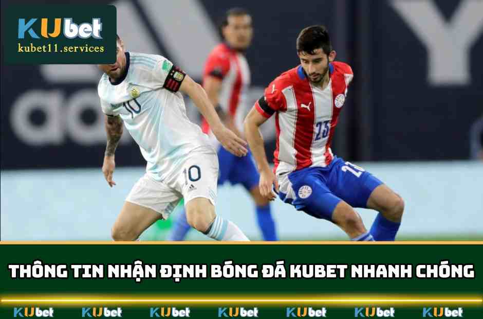 Bóng Đá Kubet - Địa Chỉ Cá Cược Đẳng Cấp Nhất Châu Á 4 Nhận định bóng đá tại sân cược được cập nhật liên tục