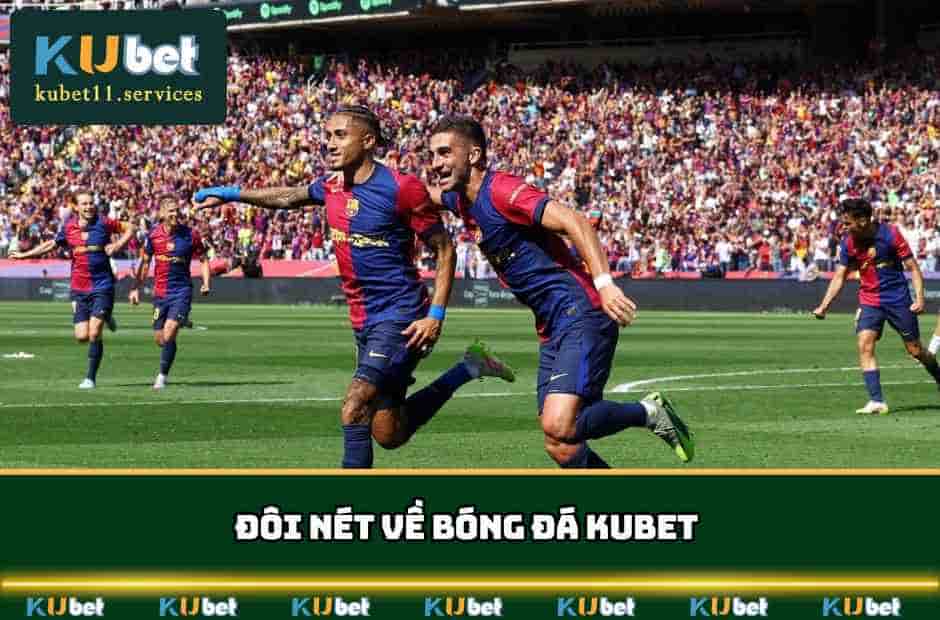 Bóng Đá Kubet - Địa Chỉ Cá Cược Đẳng Cấp Nhất Châu Á 3 Những nét cơ bản về bóng đá KUBET