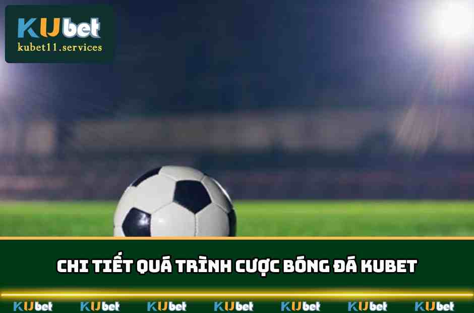 Bóng Đá Kubet - Địa Chỉ Cá Cược Đẳng Cấp Nhất Châu Á 5 Quy định đặt cược bóng đá tại KUBET