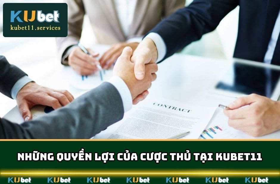 Chính Sách Bảo Mật - Văn Kiện Quan Trọng Cần Nắm Rõ 6 Những quyền lợi của cược thủ tại KUBET11