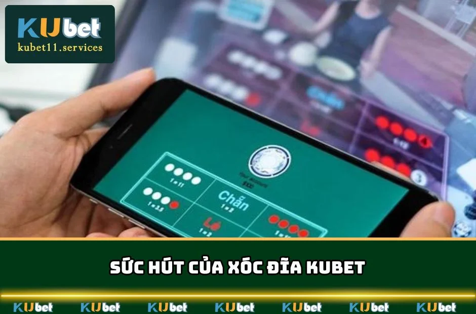Xóc Đĩa Kubet - Cách Chơi Và Bí Quyết Thắng Hiệu Quả 4 Những nguyên nhân chính tạo nên sức hút của xóc đĩa KUBET