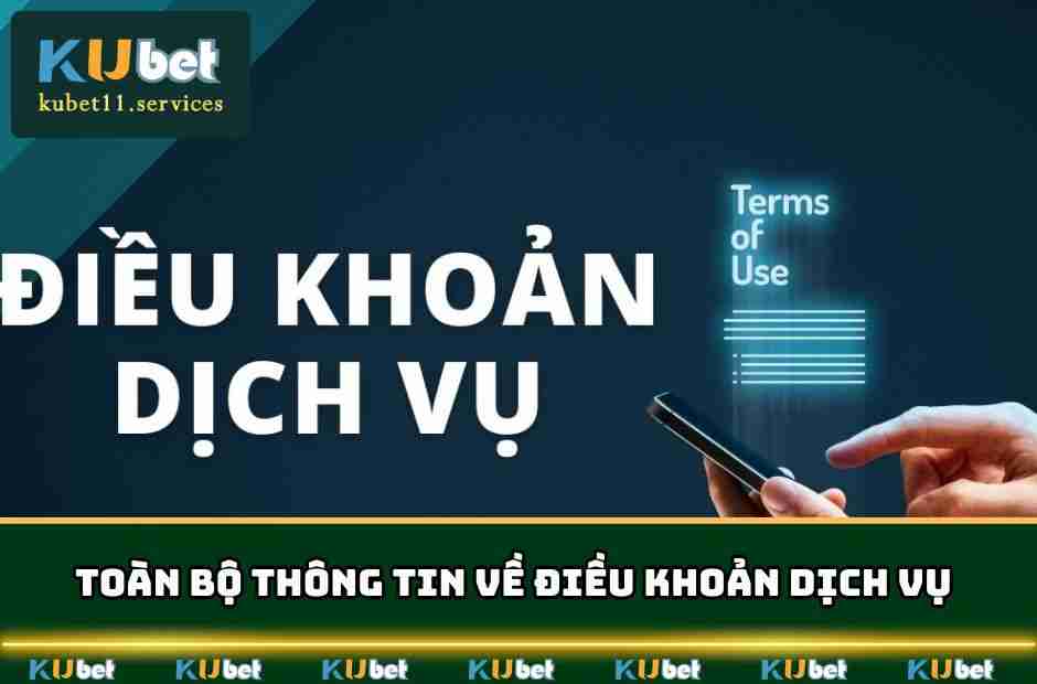 Điều Khoản Dịch Vụ Kubet11 - Quy Định Lưu Ý Nhất 3 Toàn bộ thông tin về điều khoản dịch vụ KUBET11