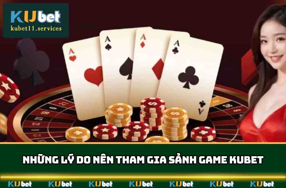 Điểm mục những điểm nổi bật tại sảnh game KUBET