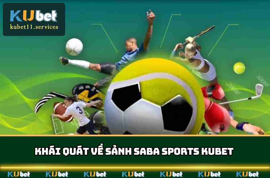 Saba Sports Kubet - Con Đường Trở Thành Tỷ Phú Nhanh Nhất 3 saba sports kubet doi net co ban