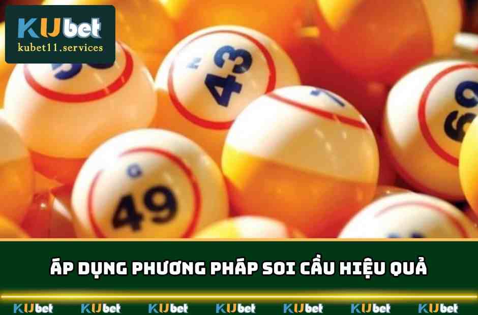 XSMN Kubet - Chốt Số Nhanh Nhận Thưởng Cực Hời 6 Áp dụng phương pháp soi cầu theo cao thủ