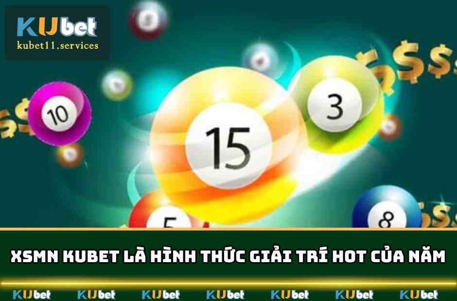 XSMN Kubet - Chốt Số Nhanh Nhận Thưởng Cực Hời 3 XSMN KUBET là hình thức giải trí hot của năm
