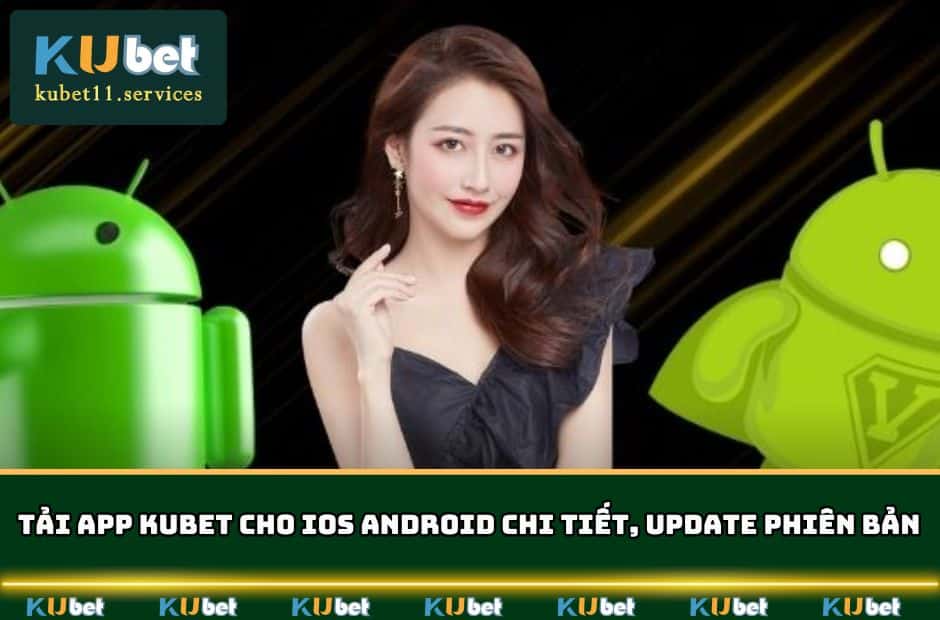 Tải App KUBET Cho iOS Android Chi Tiết
