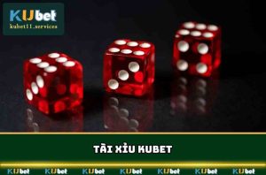 Tài xỉu Kubet