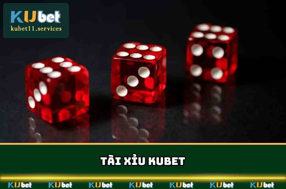 Tài xỉu Kubet